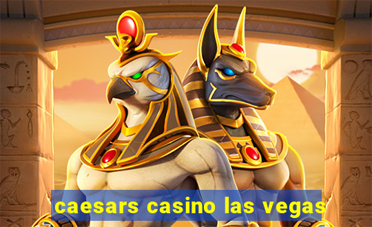 caesars casino las vegas